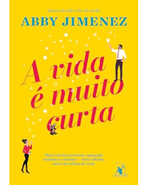 A VIDA É MUITO CURTA
