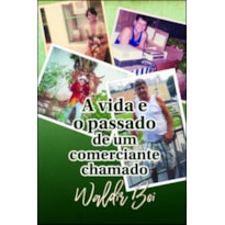 A vida e o passado de um comerciante chamado Waldir Boi