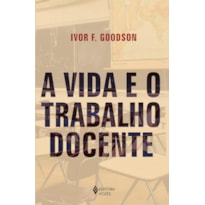 A VIDA E O TRABALHO DOCENTE