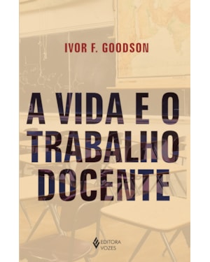 A VIDA E O TRABALHO DOCENTE