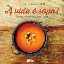A VIDA É SOPA!