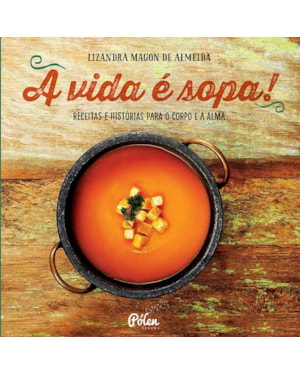 A VIDA É SOPA!