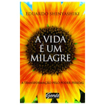 A VIDA É UM MILAGRE