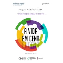 A vida em cena - Encena: dramaturgias baianas no cárcere