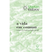 A VIDA EM COMUM - ENSAIO DE ANTROPOLOGIA GERAL