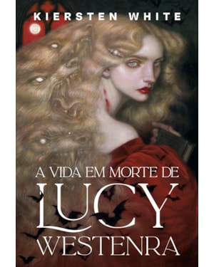 A VIDA EM MORTE DE LUCY WESTENRA
