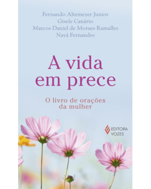 A VIDA EM PRECE: O LIVRO DE ORAÇÕES DA MULHER