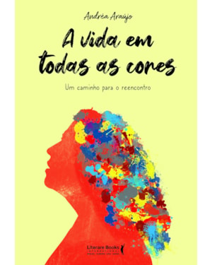 A VIDA EM TODAS AS CORES: UM CAMINHO PARA O REENCONTRO