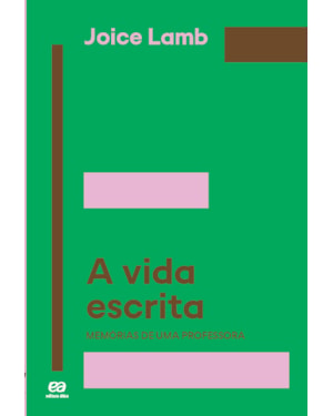 A VIDA ESCRITA: MEMÓRIAS DE UMA PROFESSORA