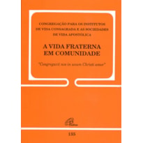 A VIDA FRATERNA EM COMUNIDADE - 135