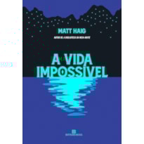 A VIDA IMPOSSÍVEL