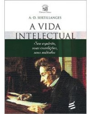 A VIDA INTELECTUAL & A ARTE E A MORAL - SEU ESPÍRITO SUAS CONDIÇÕES SEUS MÉTODOS