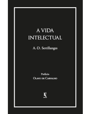 A VIDA INTELECTUAL. SEU ESPÍRITO, SUAS CONDIÇÕES, SEUS MÉTODOS