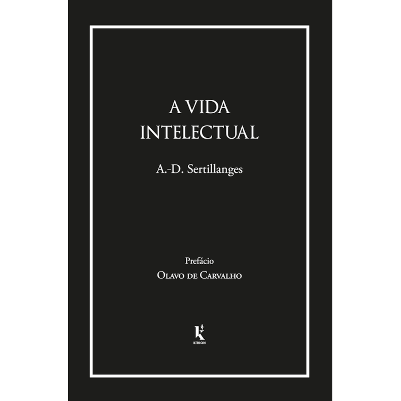 A VIDA INTELECTUAL. SEU ESPÍRITO, SUAS CONDIÇÕES, SEUS MÉTODOS
