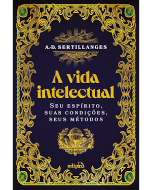 A VIDA INTELECTUAL - SEU ESPÍRITO, SUAS CONDIÇÕES, SEUS MÉTODOS
