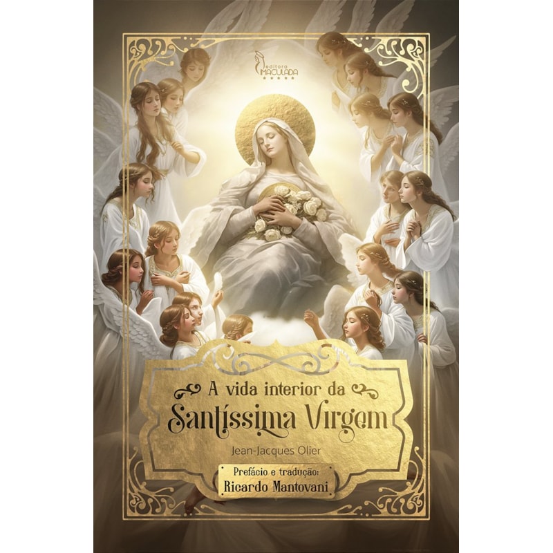 A VIDA INTERIOR DA SANTÍSSIMA VIRGEM