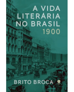A VIDA LITERÁRIA NO BRASIL - 1900