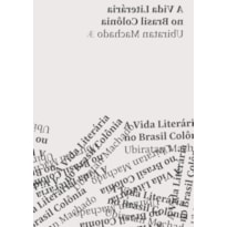 A VIDA LITERÁRIA NO BRASIL COLÔNIA
