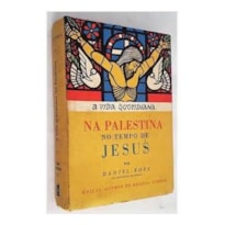A VIDA NA PALESTINA NO TEMPO DE JESUS