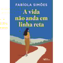 A VIDA NÃO ANDA EM LINHA RETA