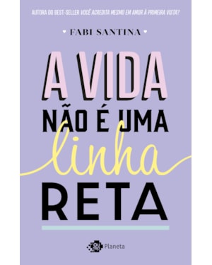A VIDA NÃO É UMA LINHA RETA