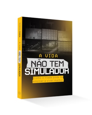 A VIDA NÃO TEM SIMULADOR: COMO O TRADE PODE TE ENSINAR A VIVER MELHOR