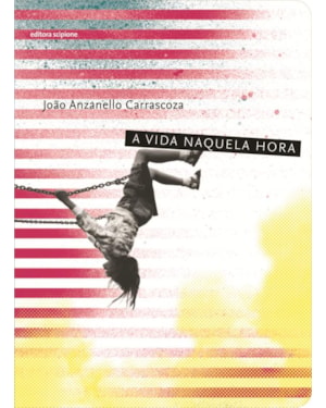 A VIDA NAQUELA HORA