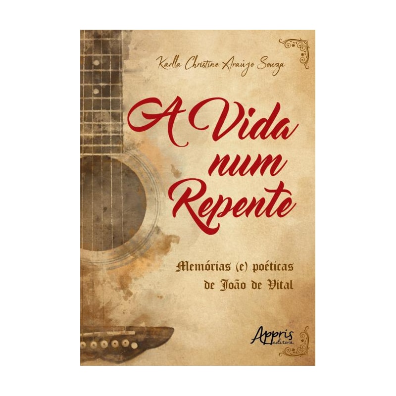 A VIDA NUM REPENTE: MEMÓRIAS (E) POÉTICAS DE JOÃO DE VITAL