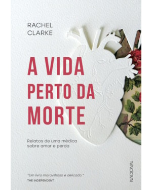 A vida perto da morte: relatos de uma médica sobre amor e perda