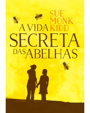 A VIDA SECRETA DAS ABELHAS