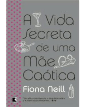 A VIDA SECRETA DE UMA MÃE CAÓTICA