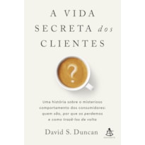 A VIDA SECRETA DOS CLIENTES