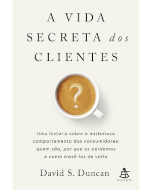 A VIDA SECRETA DOS CLIENTES