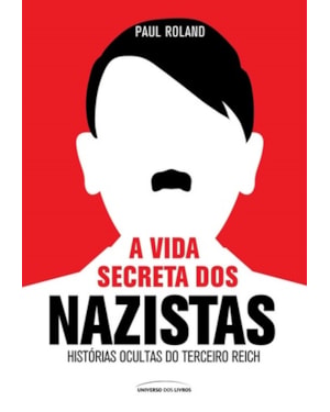 A VIDA SECRETA DOS NAZISTAS
