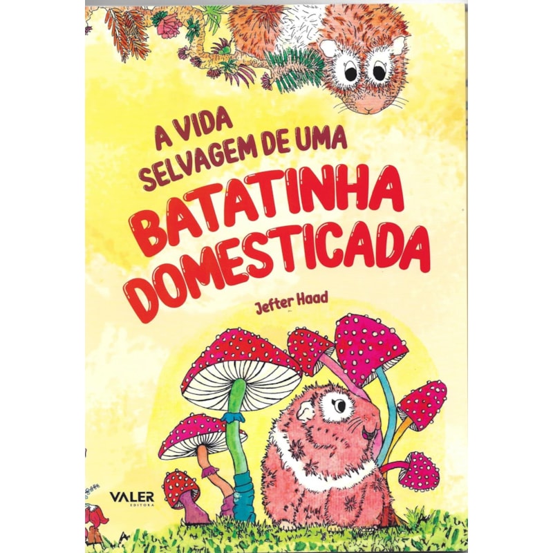 A VIDA SELVAGEM DE UMA BATATINHA DOMESTICADA