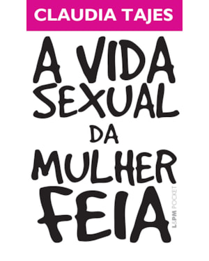A vida sexual da mulher feia