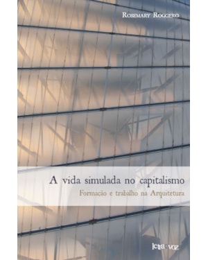 A VIDA SIMULADA NO CAPITALISMO