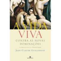 A vida viva: contra as novas dominações