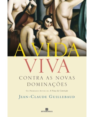 A VIDA VIVA: CONTRA AS NOVAS DOMINAÇÕES: CONTRA AS NOVAS DOMINAÇÕES