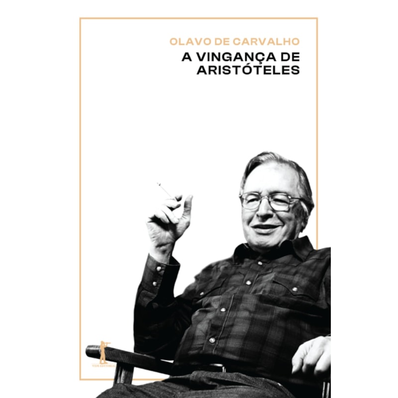 A VINGANÇA DE ARISTÓTELES: UMA INTRODUÇÃO AO SEU PENSAMENTO E ATUALIDADE