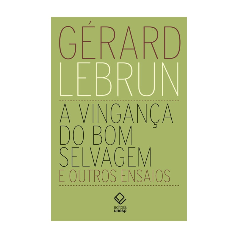 A VINGANÇA DO BOM SELVAGEM E OUTROS ENSAIOS