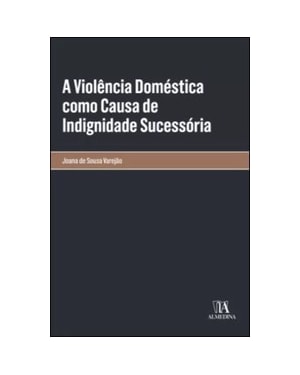 A violência doméstica como causa de indignidade sucessória