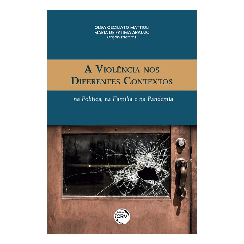 A VIOLÊNCIA NOS DIFERENTES CONTEXTOS: NA POLÍTICA, NA FAMÍLIA, E NA PANDEMIA