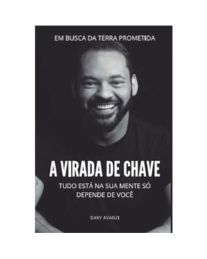 A VIRADA DE CHAVE - TUDO ESTÁ NA SUA MENTE, SÓ DEPENDE DE VOCÊ