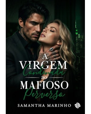 A virgem condenada ao mafioso perverso