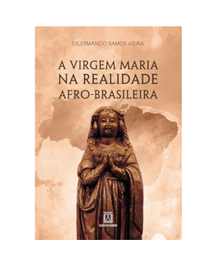 A VIRGEM MARIA NA REALIDADE AFRO-BRASILEIRA