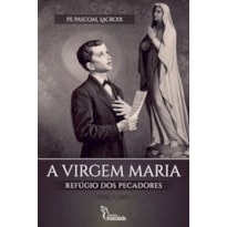 A VIRGEM MARIA REFÚGIO DOS PECADORES