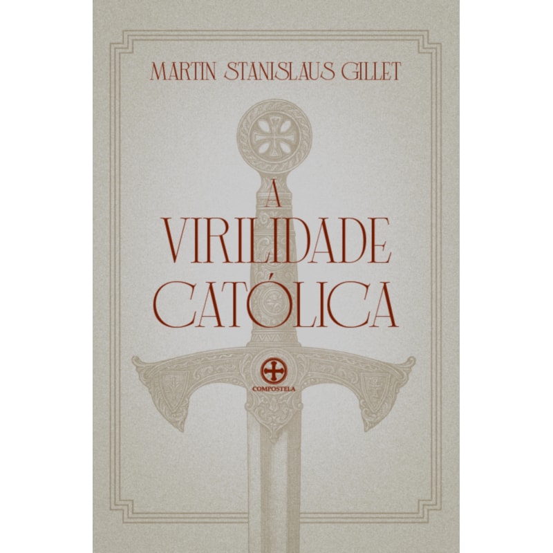 A VIRILIDADE CATÓLICA