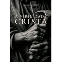 A VIRILIDADE CRISTÃ