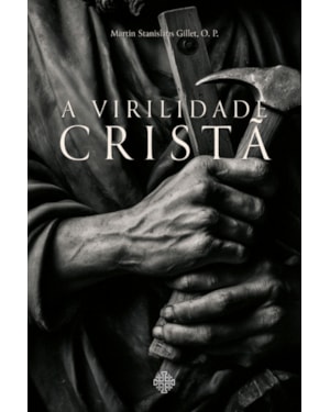 A VIRILIDADE CRISTÃ